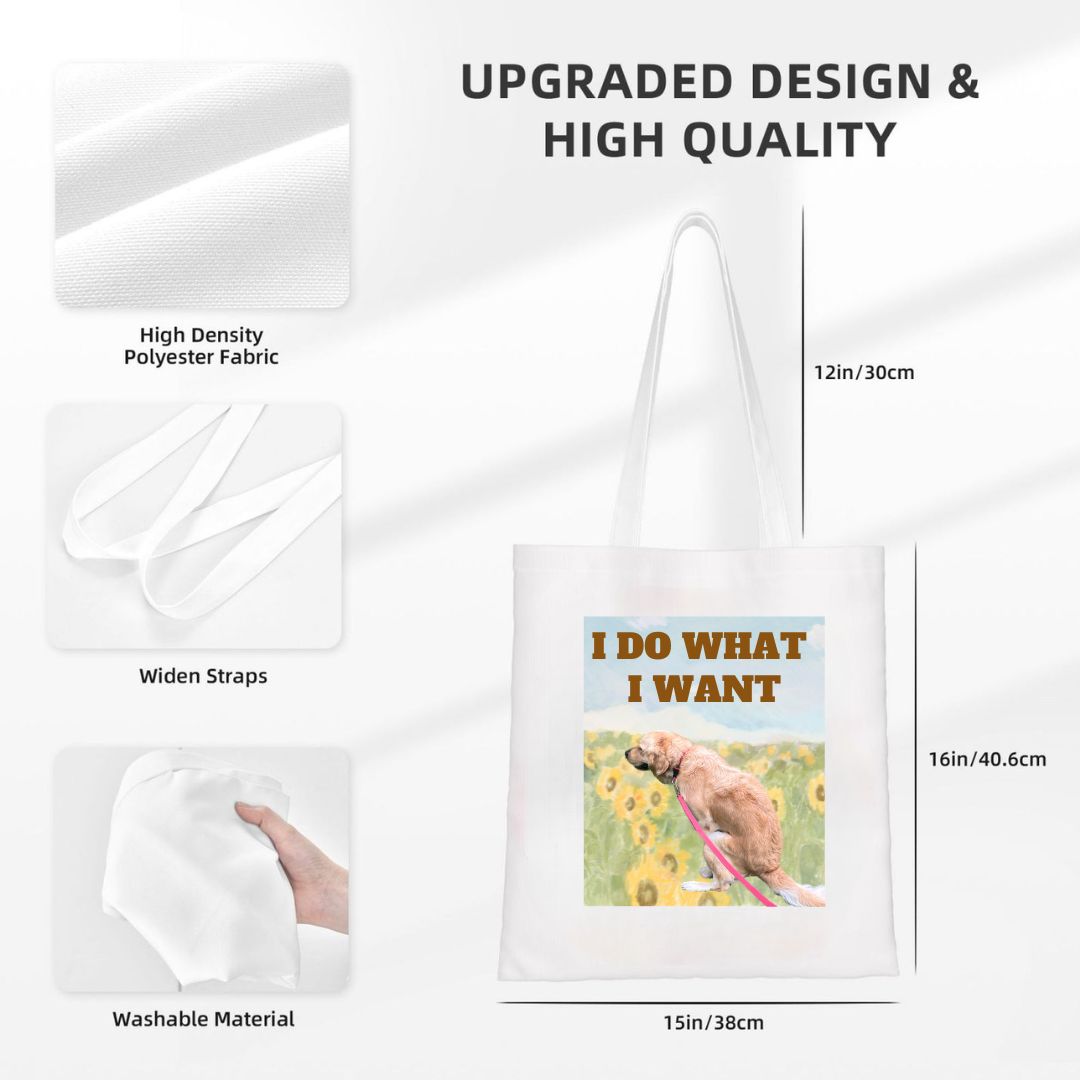 Custom Pet Tote Bag Funny Style "I do what i want"